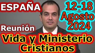 Reunión Vida y Ministerio Cristiano Semana del 1218 Agosto 2024 [upl. by Danella604]