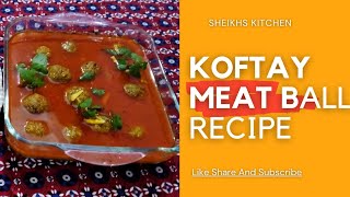 Koftay Recipe  Meat Ball Recipe  Sheikhs Kitchen [upl. by Samoht587]