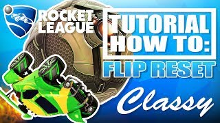 ROCKET LEAGUE  HOW TO GET FLIP RESETS  TUTORIAL [upl. by Short]