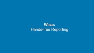 Waze – Handsfree reporting [upl. by Uriisa125]