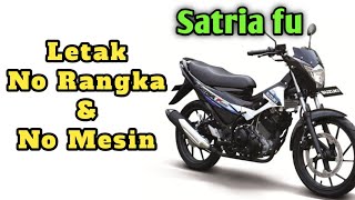 Letak Nomor Mesin Dan Nomor Rangka Suzuki Satria F150U [upl. by Zaria508]