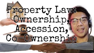 Property Law Ownership Accession and CoOwnership [upl. by Olwena]