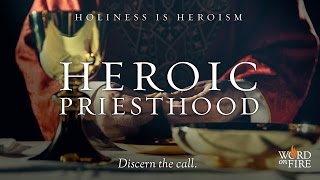 Heroic Priesthood [upl. by Peedsaj]