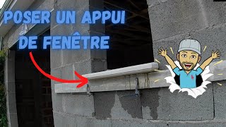 Construire sa maison Comment poser un appui de fenêtre [upl. by Aniuqal]