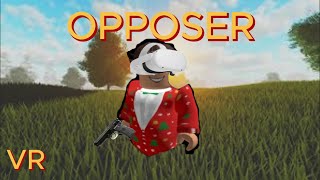 Roblox Opposer VR [upl. by Sybyl]