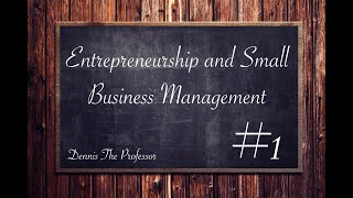 1 Introduction  Entrepreneurship and Small Business Management [upl. by Hollyanne991]