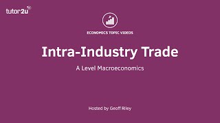 Explaining IntraIndustry Trade  A Level and IB Economics [upl. by Toor502]