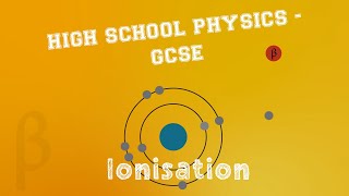 Physics  Radioactivity  Ionisation [upl. by Mima]