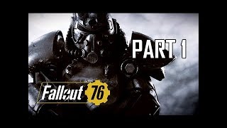 FALLOUT 76 Gameplay Walkthrough Part 1  INTRO Full Game Impressions [upl. by Ezana733]