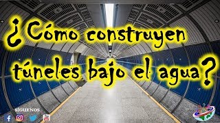 ¿Cómo construyen túneles bajo el agua [upl. by Ballard]