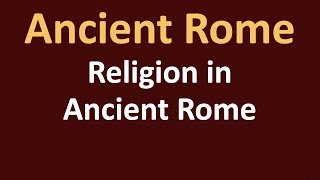 Religion in Ancient Rome [upl. by Barret]