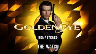 Goldeneye 007 OST  The Watch Remastered [upl. by Assille]