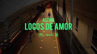 Aczino  Locos de Amor Video Oficial [upl. by Weldon]