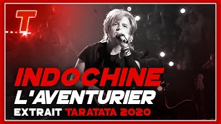 Indochine quotLAventurierquot Mini Concert Taratata 2020 [upl. by Remington644]