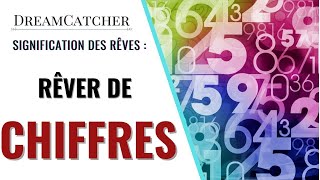 RÊVER DE CHIFFRES  SIGNIFICATION INTERPRÉTATIONS amp SYMBOLISME [upl. by Ilesara]