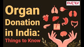 Organ Donation in India Things to Know [upl. by Yenettirb]