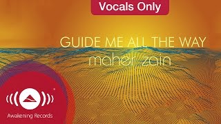 Maher Zain  Guide Me All The Way  Vocals Only Lyrics [upl. by Seka]