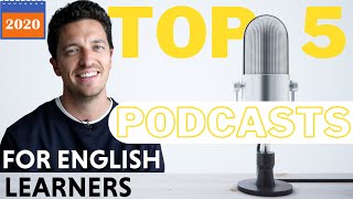 Top 5 Podcasts for English Learners of 2020 [upl. by Ayoted]