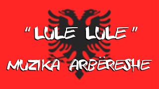 LULE LULE  Muzika arbëreshe Calabria [upl. by Olra991]