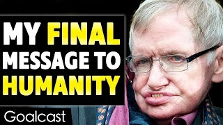 Stephen Hawkings Last Inspiring Message To Humanity Before He Passed [upl. by Nirat342]