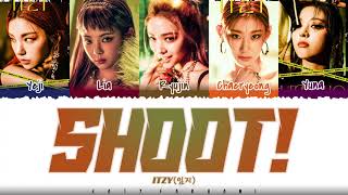 ITZY 있지 – SHOOT Lyrics Color CodedHanRomEng [upl. by Andrey]