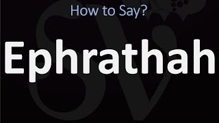 How to Pronounce Ephrathah CORRECTLY Biblical Name Pronunciation [upl. by Samella]