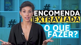 ENCOMENDA EXTRAVIADA NOS CORREIOS O QUE FAZER [upl. by Munafo]