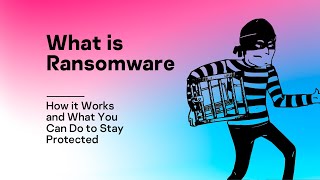 What is Ransomware How it Works and What You Can Do to Stay Protected [upl. by Adlai]