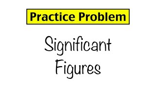 Practice Problem Significant Figures [upl. by Denton]