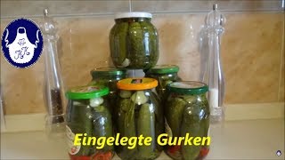 Eingelegte Gurken für Winter ohne einkochen  Pickled cucumber  Selbstversorger Rezept [upl. by Anilef]