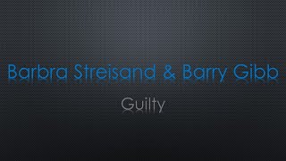 Barbra Streisand amp Barry Gibb Guilty Lyrics [upl. by Ki428]