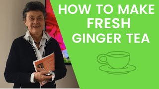 How to Make Fresh Ginger Tea [upl. by Jordan]