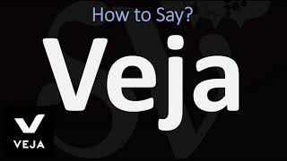 How to Pronounce Veja CORRECTLY [upl. by Mcfarland81]