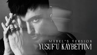 Mabel Matiz  Yusufu Kaybettim Mabels Version [upl. by Ody]