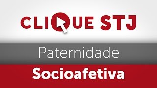 Clique STJ  Paternidade Socioafetiva 05102018 [upl. by Hcardahs]