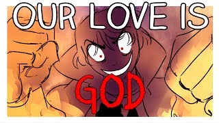 Our Love is God Animatic [upl. by Geilich]