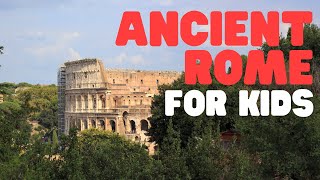 Ancient Rome for Kids  Learn all about the History of the Roman Empire for Kids [upl. by Anaujait]