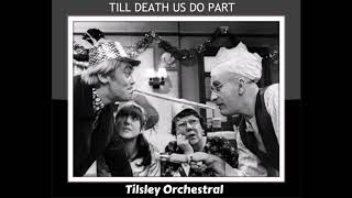 Till Death Us Do Part Tv Theme  Tilsley Orchestral [upl. by Akinom]