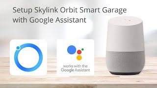 Setup Skylink Orbit Garage with Google Assistant [upl. by Beffrey]