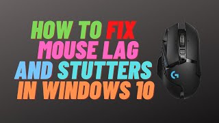 How To Fix Mouse Lag and Stutters in windows 10 [upl. by Tiffani]