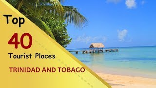 quotTRINIDAD AND TOBAGOquot Top 40 Tourist Places  Trinidad and Tobago Tourism [upl. by Aig]