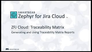 Zephyr for Jira Update Enhanced Traceability Matrix [upl. by Nrubua]