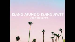 Isang Mundo Isang Awit Lyrics — Leah Navarro [upl. by Porte25]