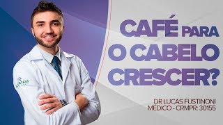 Cabelo Cresce Mais Rápido com Cafeína  Dr Lucas Fustinoni  Médico  CRMPR 30155 [upl. by Innavoij430]