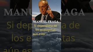 Manuel Fraga [upl. by Adolphus]