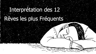 Interprétation des 12 rêves les plus fréquents et leurs significations [upl. by Harlen506]