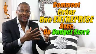 Comment Créer Une Entreprise Avec Un Budget Serré 5 Stratégies Simples [upl. by Chon]