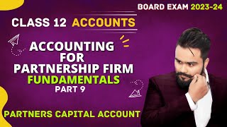 Accounting for Partnership firm class 12  fundamentals  Partners Capital Accounts  Chapter 1 [upl. by Hareenum748]