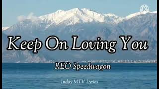 REO Speedwagon  Keep On Loving You   lyrics [upl. by Jumbala628]