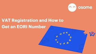 VAT Registration amp How To Get an EORI number [upl. by Aalst291]